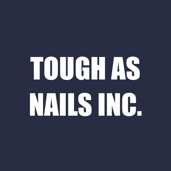 Tough as Nails Inc.