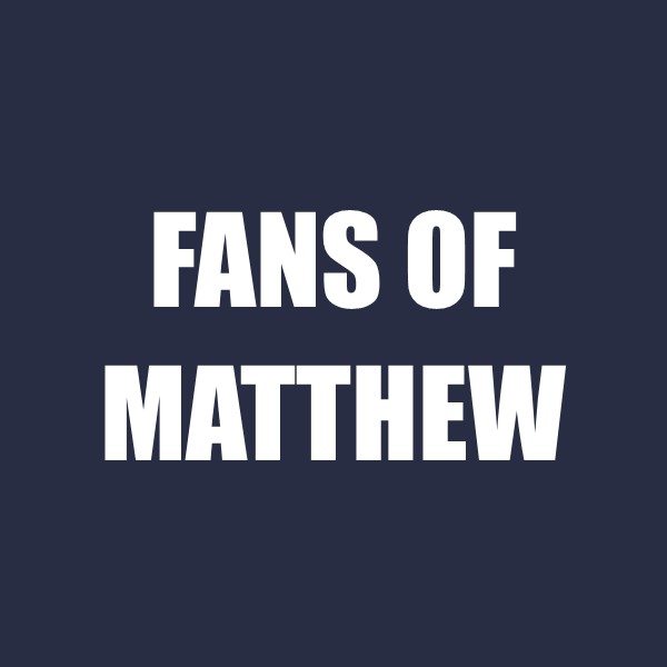 Fans of Matthew
