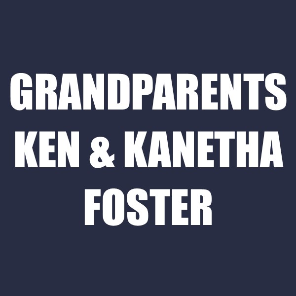 Grandparents: Ken & Kanetha Foster