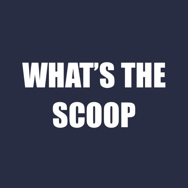 What's the Scoop