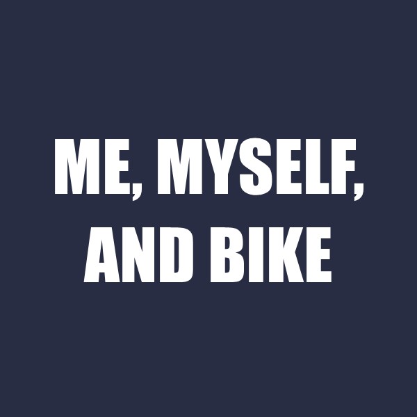 Me, Myself, and Bike
