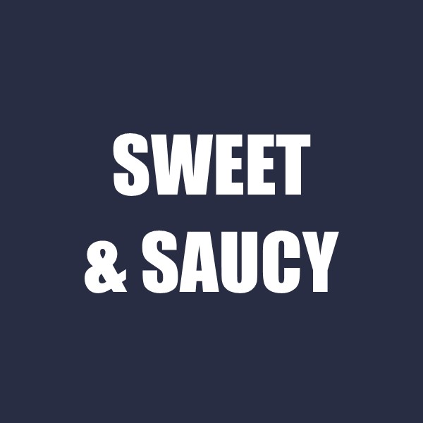 Sweet & Saucy