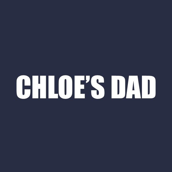 Chloe's Dad