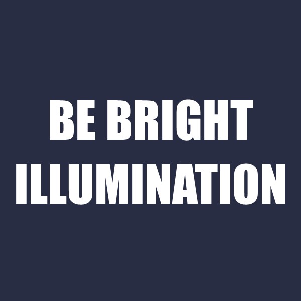 Be Bright Illumination