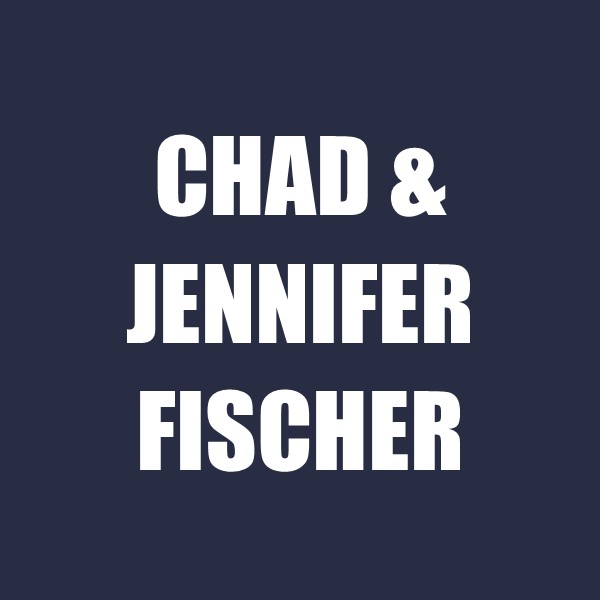 Chad & Jennifer Fischer