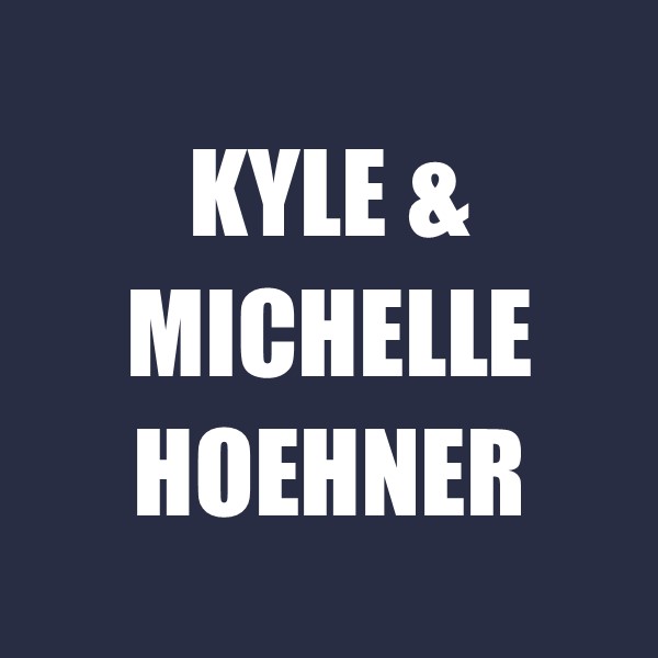 Kyle & Michelle Hoehner