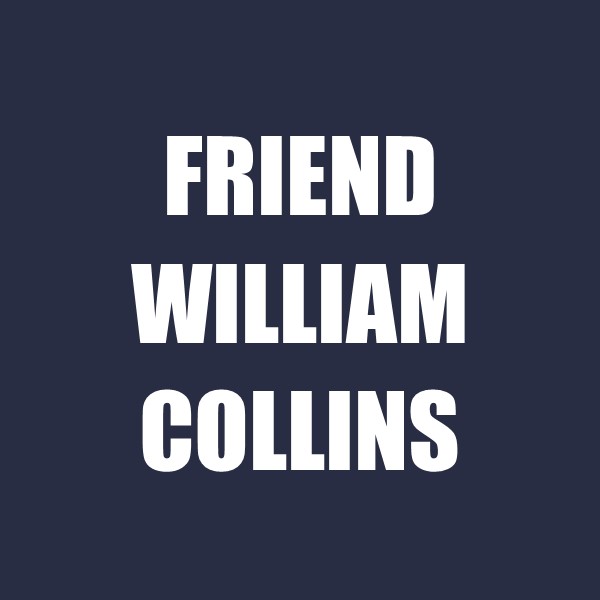 Friend William Collins