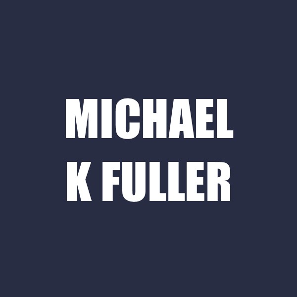 Michael K Fuller