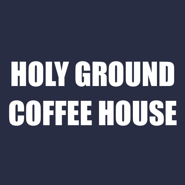 Holy Ground Coffee House
