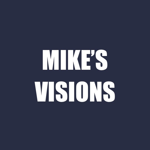 Mike's Visions