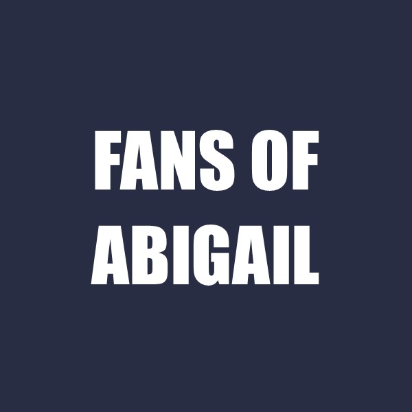 Fans of Abigail