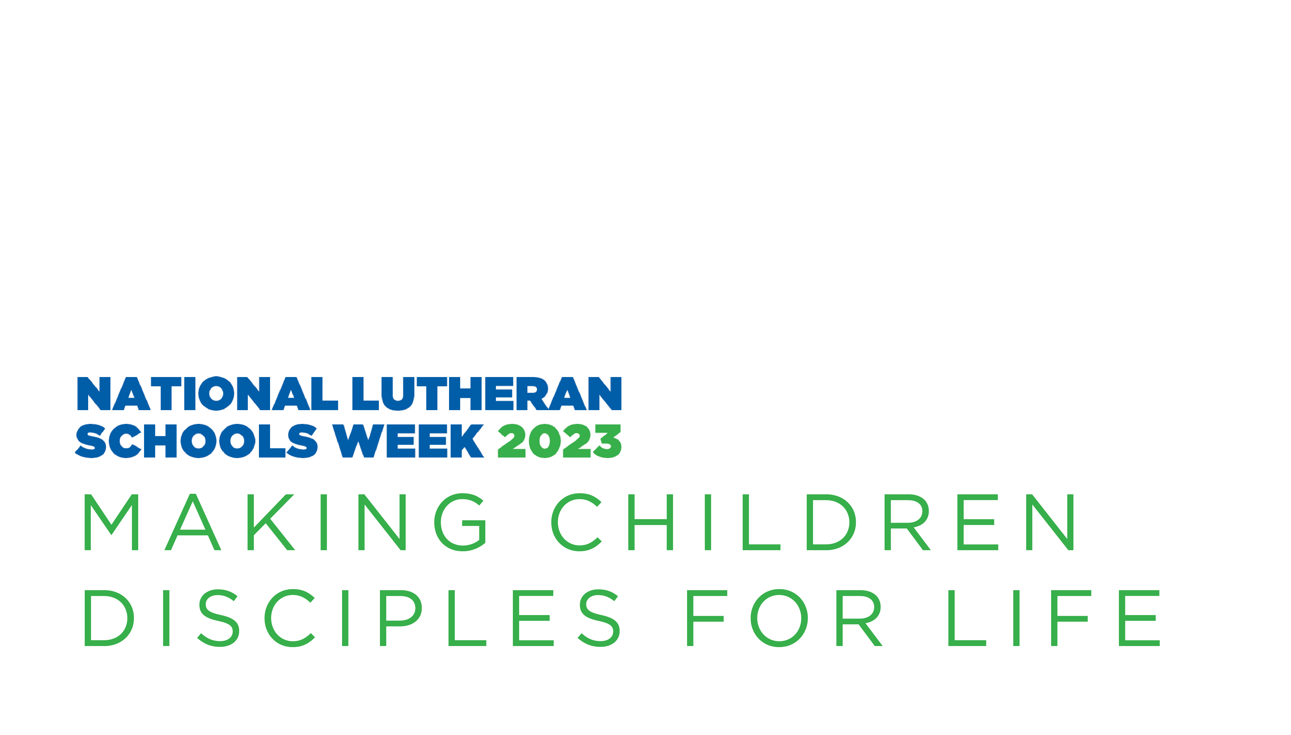 National Lutheran Schools Week Making Children Disciples for Life