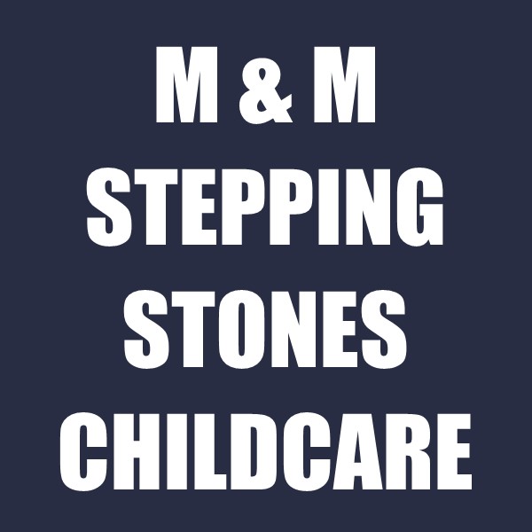 M & M Stepping Stones Childcare
