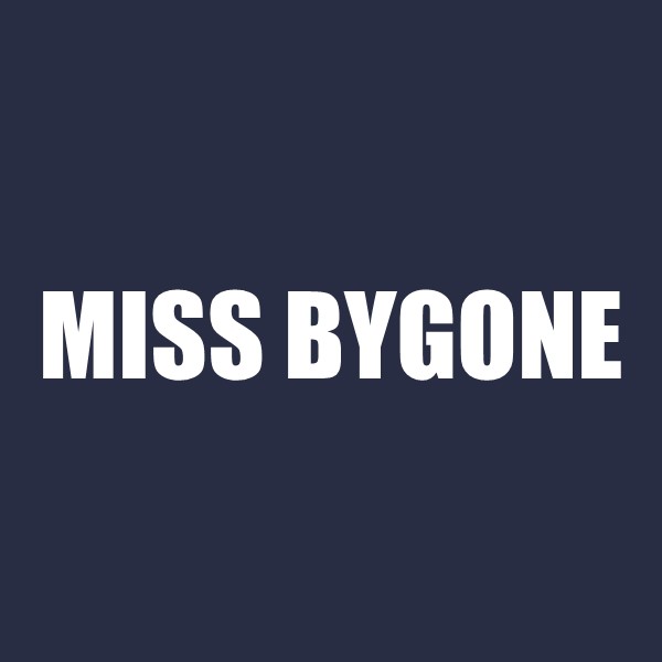 Miss Bygone