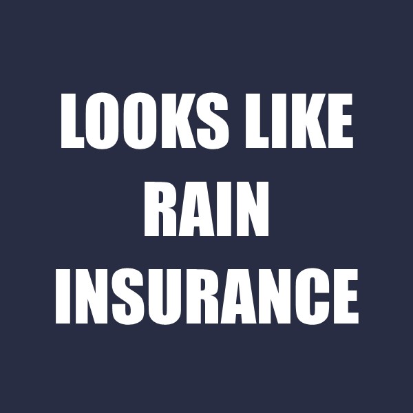 Looks Like Rain Insurance