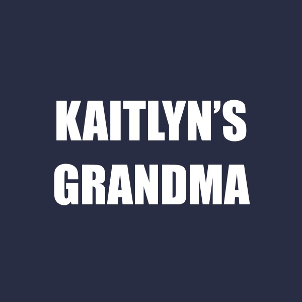 Kaitlyn's Grandma