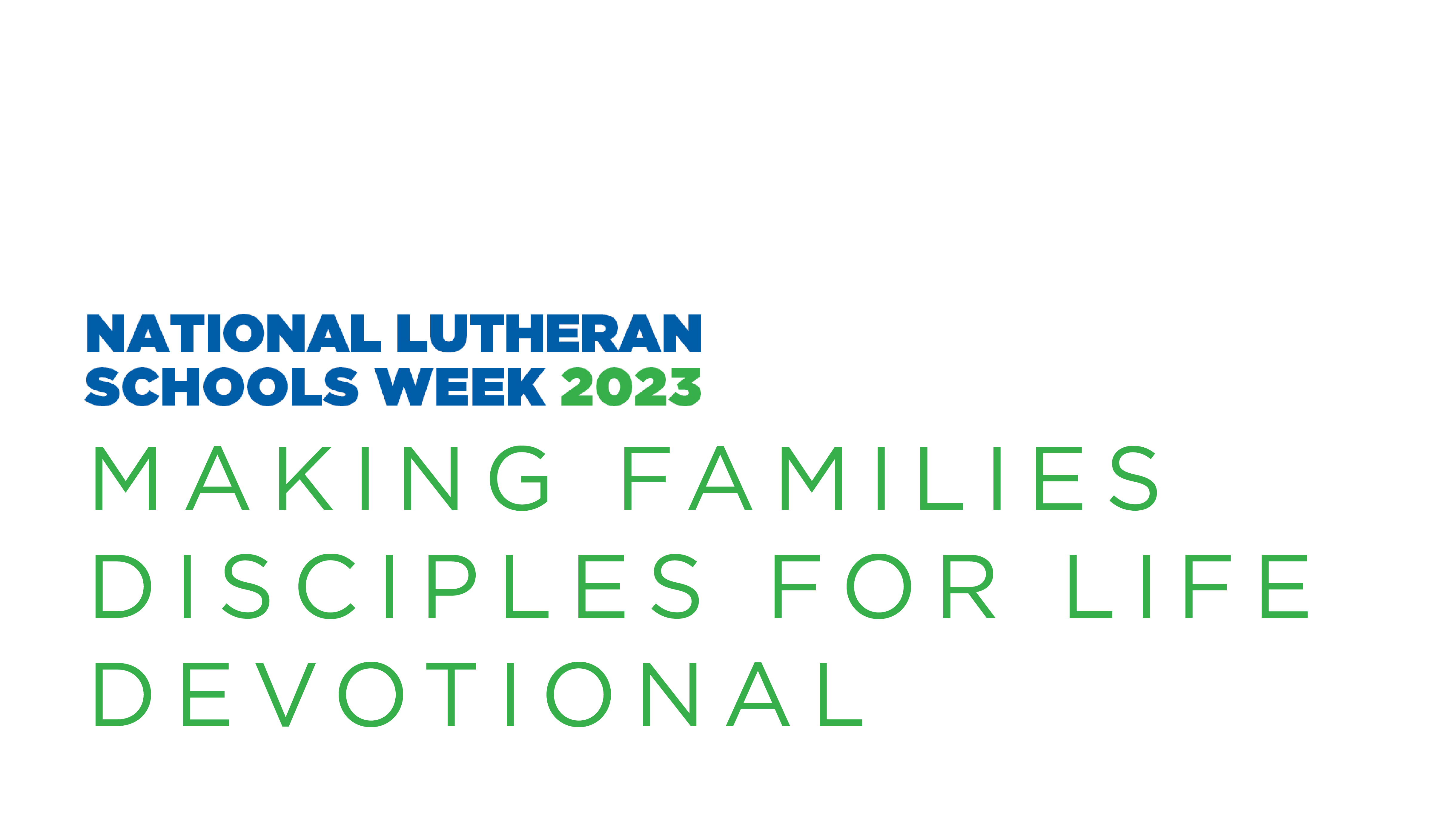 National Lutheran Schools Week Making Families Disciples for Life
