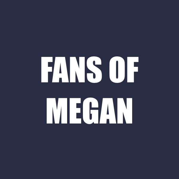 Fans of Megan