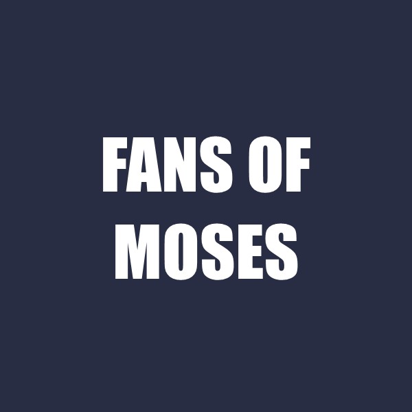 Fans of Moses