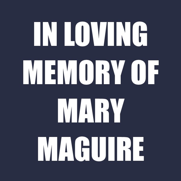 In Loving Memory of Mary Maguire