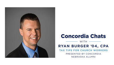 Event for Concordia Chats: Ryan Burger '04 CPA; Tax Tips for Church Workers