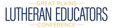 Great Plains Lutheran Educator Conference