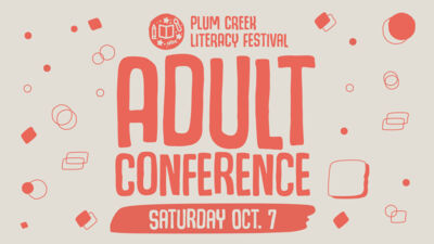 Event for Plum Creek Literacy Festival Adult Conference