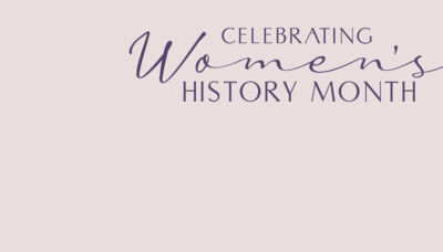 A graphic stating Celebrating Women's History Month